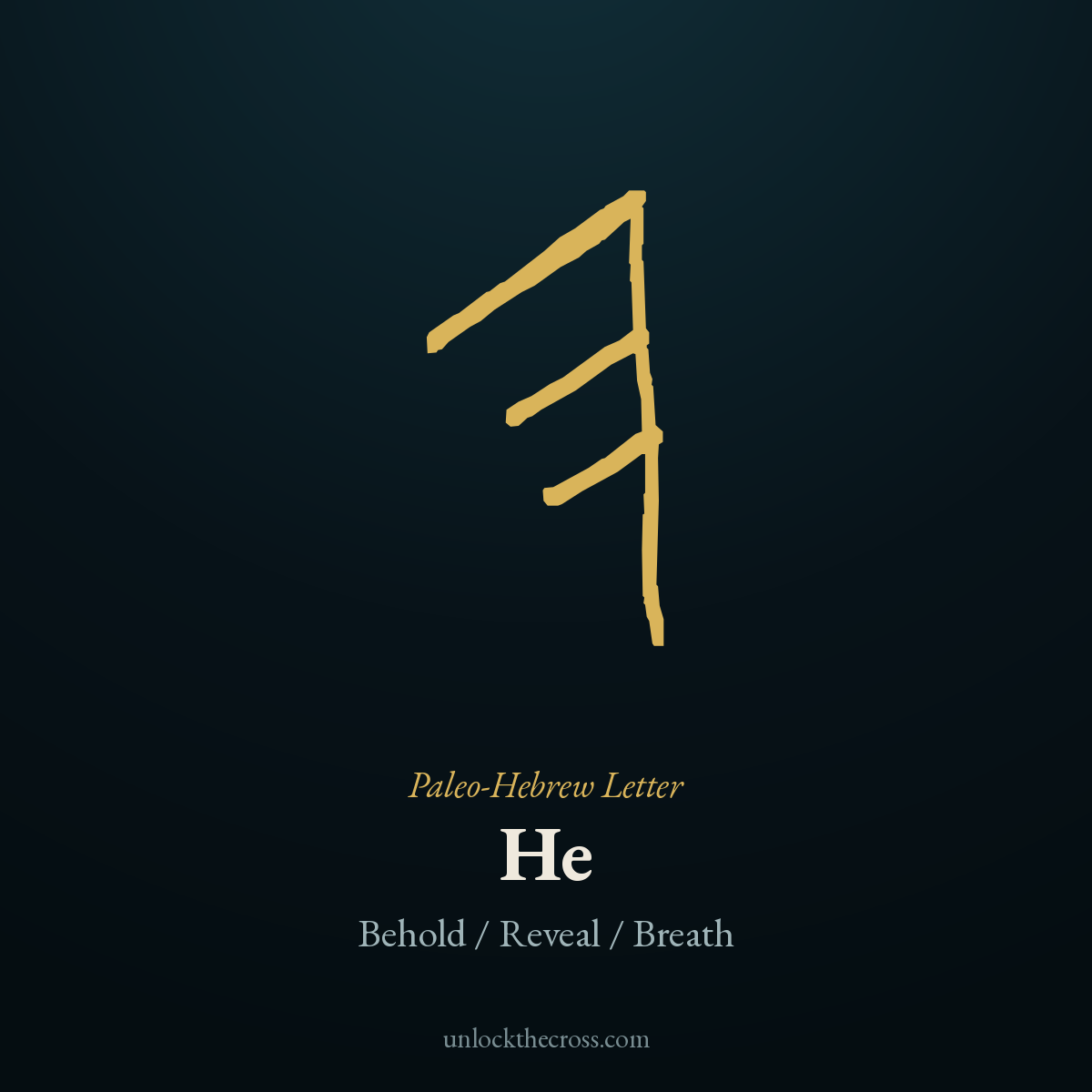He — the ancient Paleo-Hebrew letter (modern Hebrew ה), meaning Behold / Reveal / Breath